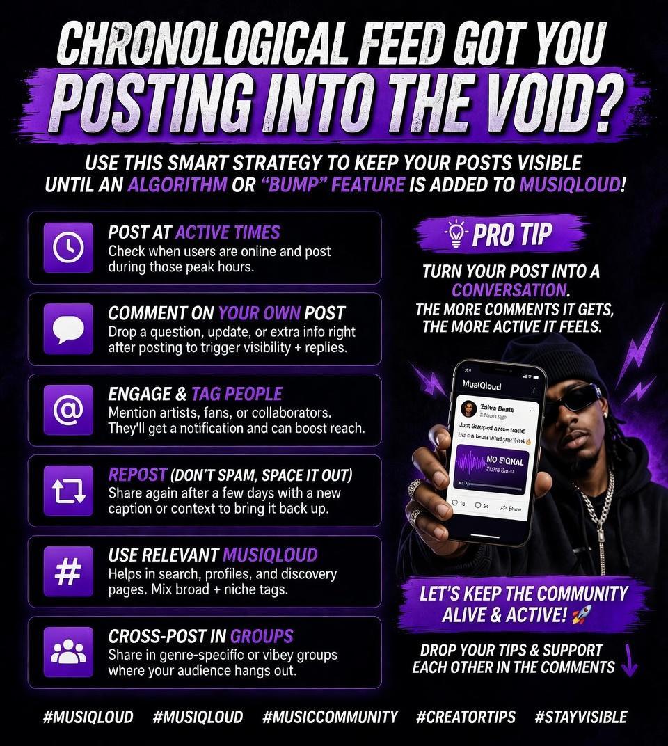 CHRONOLOGICAL FEED GOT YOU POSTING INTO THE VOID? USE THIS SMART STRATEGY TO KEEP YOUR POSTS VISIBLE UNTIL AN ALGORITHM OR "BUMP" FEATURE IS ADDED TO MUSIQLOUD!